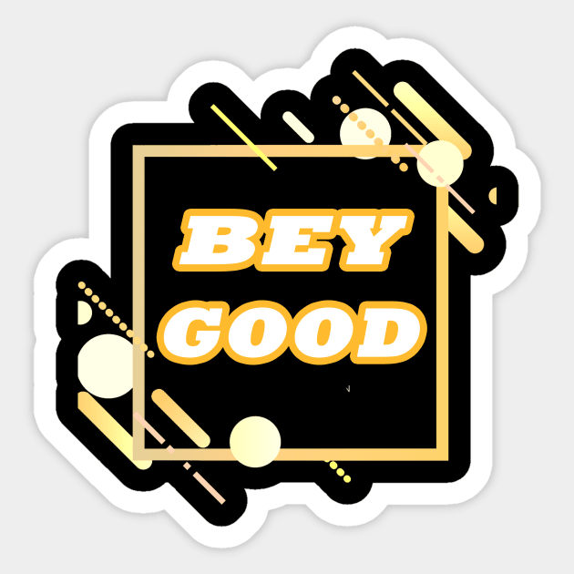 BEY GOOD T-SHIRT Sticker by Mabrouk